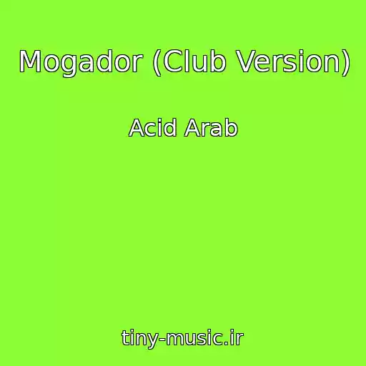 کاور آهنگ Mogador (Club Version) از Acid Arab