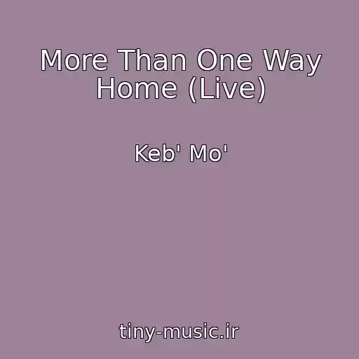 کاور آهنگ More Than One Way Home (Live) از Keb' Mo'