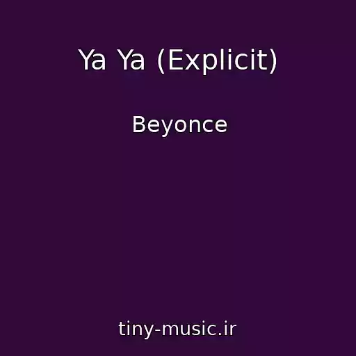 کاور آهنگ Ya Ya (Explicit) از Beyonce