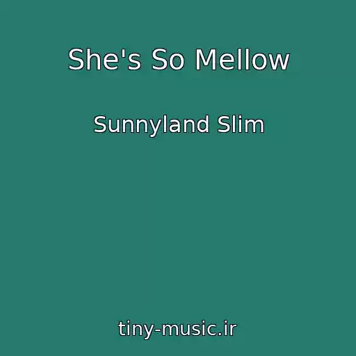 کاور آهنگ She's So Mellow از Sunnyland Slim