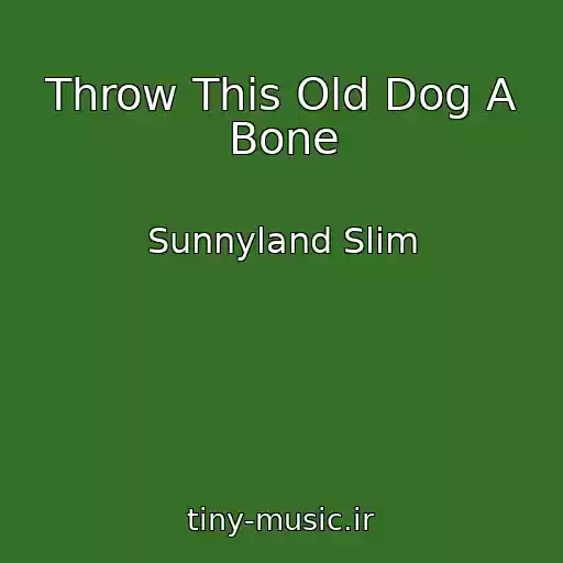 کاور آهنگ Throw This Old Dog A Bone از Sunnyland Slim