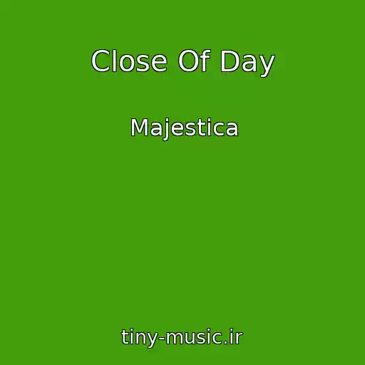کاور آهنگ Close Of Day از Majestica