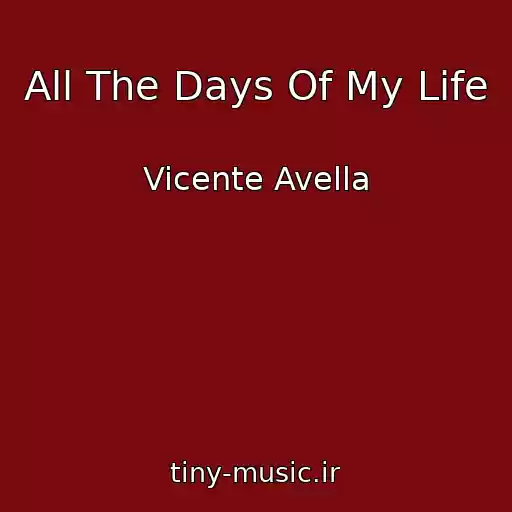 کاور آهنگ All The Days Of My Life از Vicente Avella