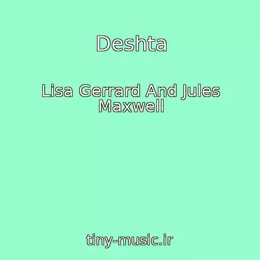 کاور آهنگ Deshta از Lisa Gerrard And Jules Maxwell