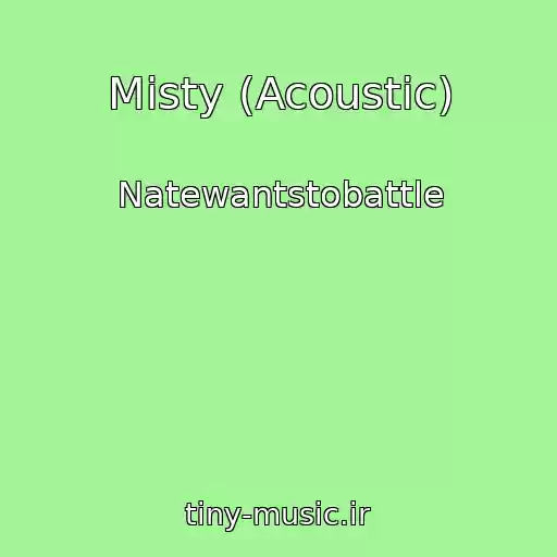 کاور آهنگ Misty (Acoustic) از Natewantstobattle