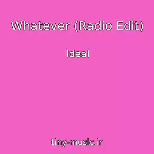 کاور آهنگ Whatever (Radio Edit) از Ideal