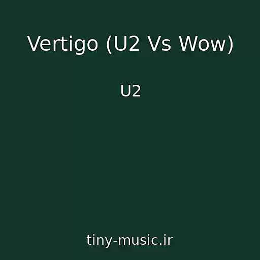 کاور آهنگ Vertigo (U2 Vs Wow) از U2