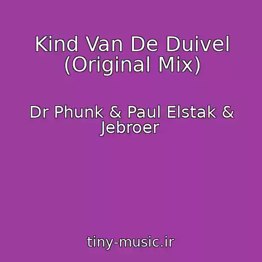 کاور آهنگ Kind Van De Duivel (Original Mix) از Dr Phunk & Paul Elstak & Jebroer