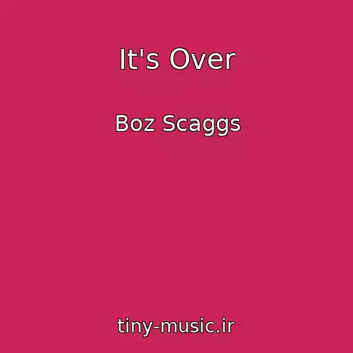 کاور آهنگ It's Over از Boz Scaggs