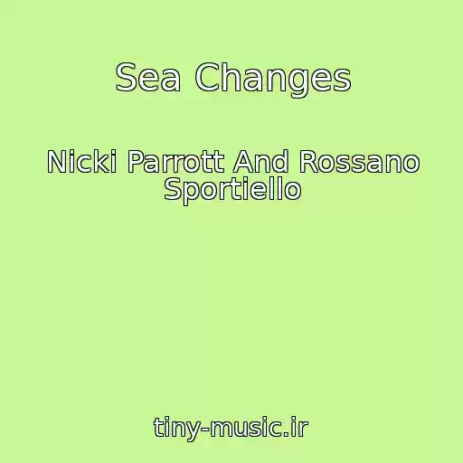 کاور آهنگ Sea Changes از Nicki Parrott And Rossano Sportiello