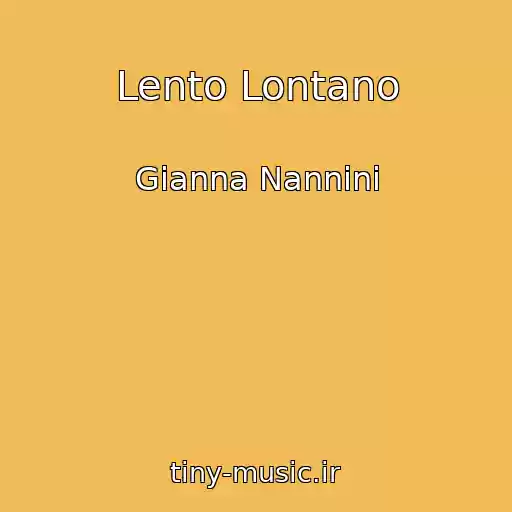 کاور آهنگ Lento Lontano از Gianna Nannini