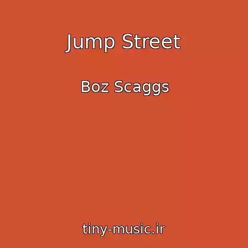 کاور آهنگ Jump Street از Boz Scaggs