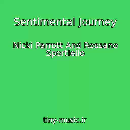 کاور آهنگ Sentimental Journey از Nicki Parrott And Rossano Sportiello
