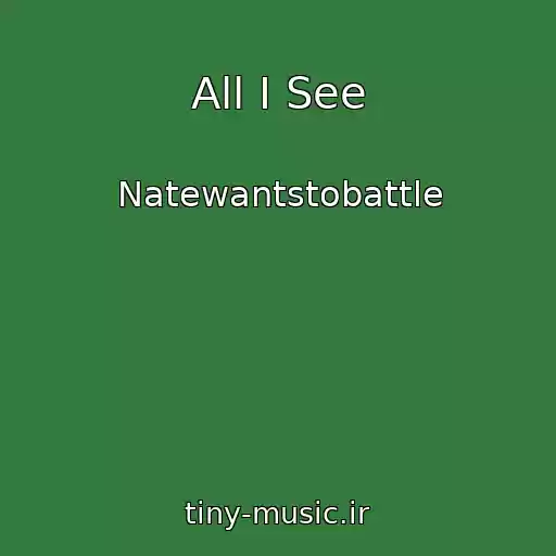 کاور آهنگ All I See از Natewantstobattle
