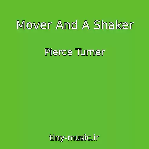 کاور آهنگ Mover And A Shaker از Pierce Turner