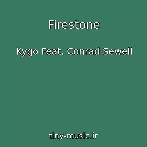 کاور آهنگ Firestone از Kygo Feat. Conrad Sewell
