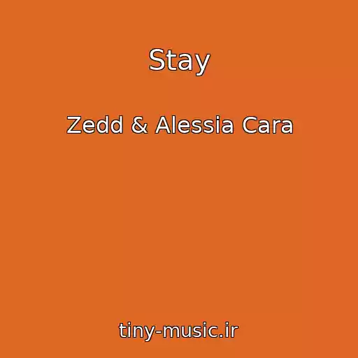 کاور آهنگ Stay از Zedd & Alessia Cara