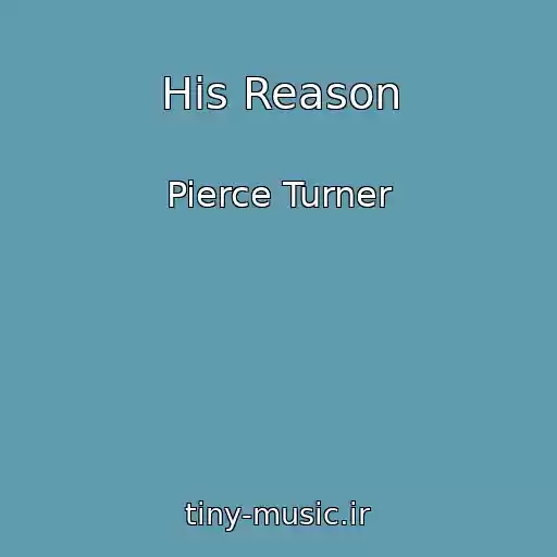 کاور آهنگ His Reason از Pierce Turner