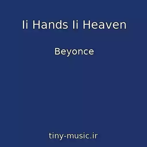 کاور آهنگ Ii Hands Ii Heaven از Beyonce