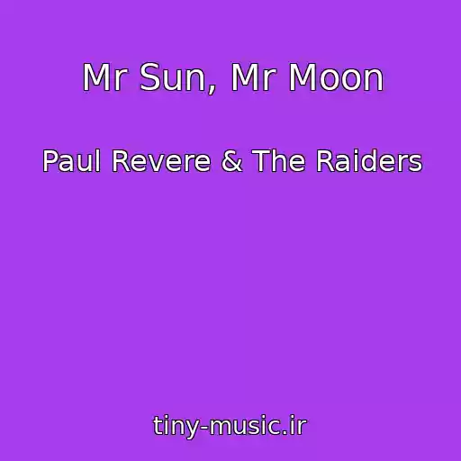 کاور آهنگ Mr Sun, Mr Moon از Paul Revere & The Raiders
