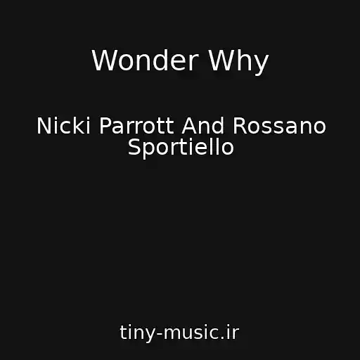 کاور آهنگ Wonder Why از Nicki Parrott And Rossano Sportiello