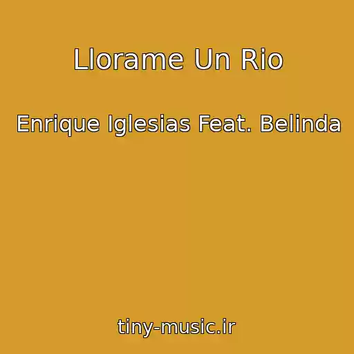 کاور آهنگ Llorame Un Rio از Enrique Iglesias Feat. Belinda