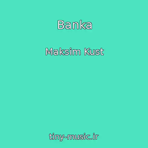 کاور آهنگ Banka از Maksim Kust