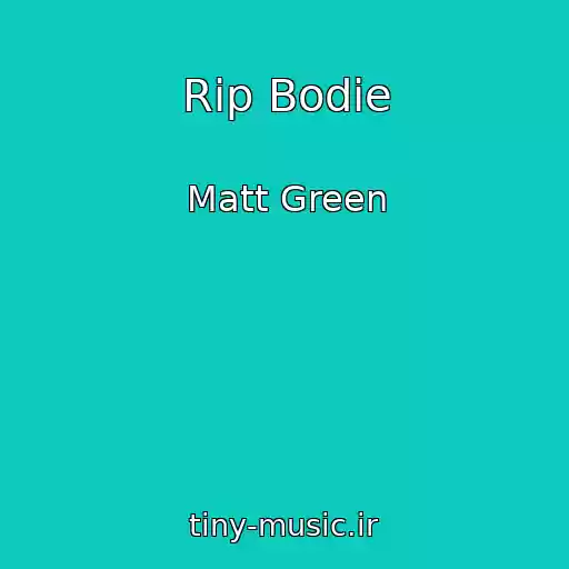 کاور آهنگ Rip Bodie از Matt Green