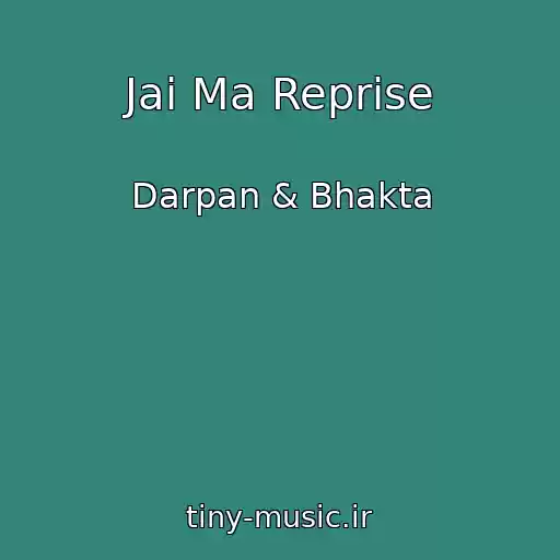 کاور آهنگ Jai Ma Reprise از Darpan & Bhakta