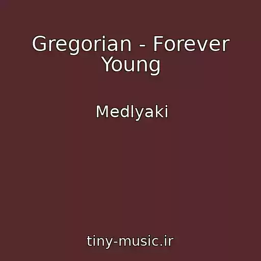کاور آهنگ Gregorian - Forever Young از Medlyaki