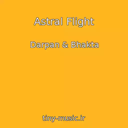 کاور آهنگ Astral Flight از Darpan & Bhakta