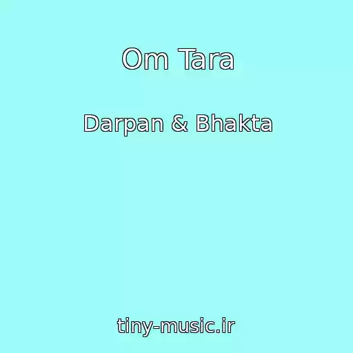 کاور آهنگ Om Tara از Darpan & Bhakta