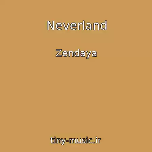 کاور آهنگ Neverland از Zendaya