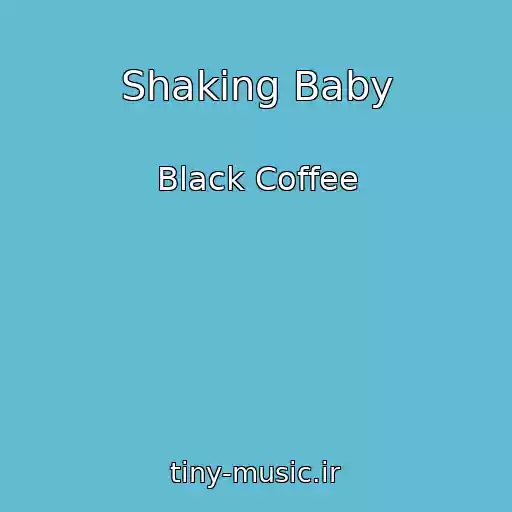 کاور آهنگ Shaking Baby از Black Coffee