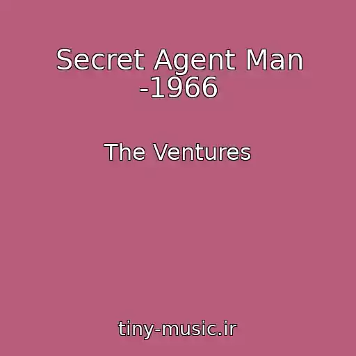 کاور آهنگ Secret Agent Man -1966 از The Ventures