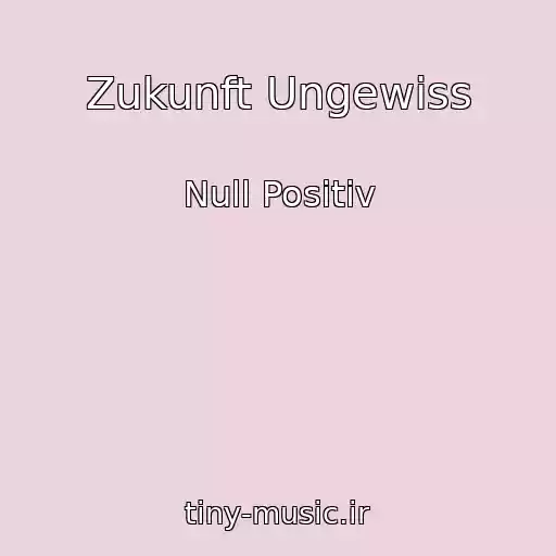 کاور آهنگ Zukunft Ungewiss از Null Positiv