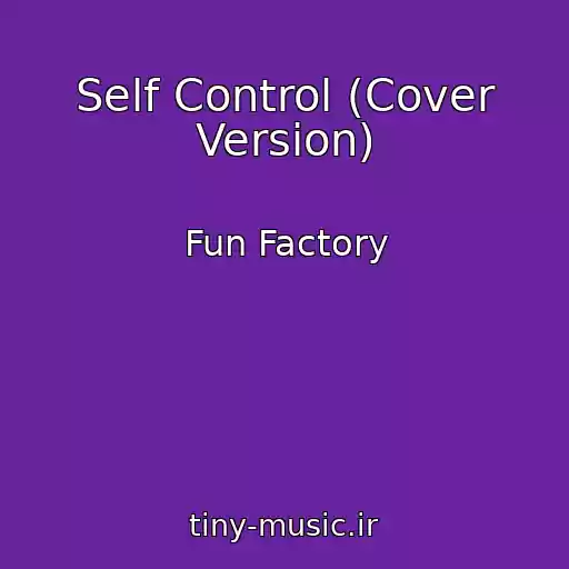 کاور آهنگ Self Control (Cover Version) از Fun Factory