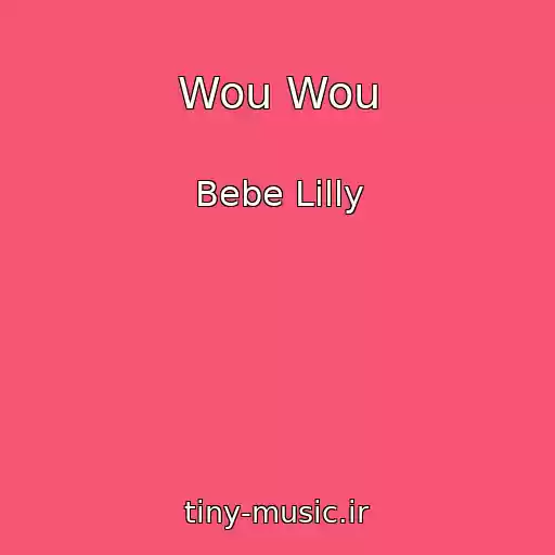کاور آهنگ Wou Wou از Bebe Lilly