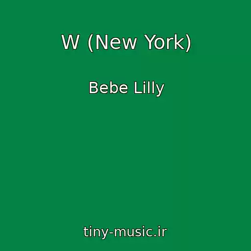 کاور آهنگ W (New York) از Bebe Lilly