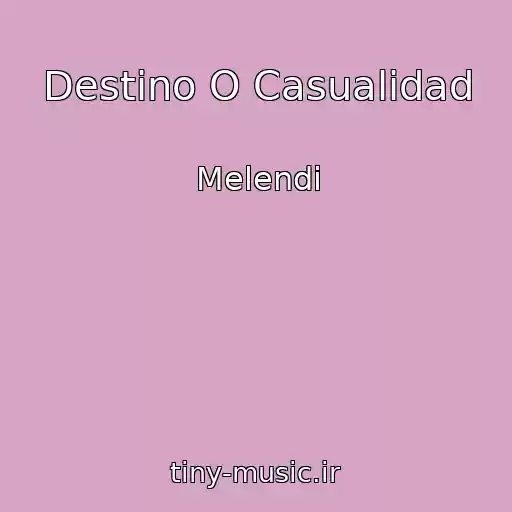 کاور آهنگ Destino O Casualidad از Melendi