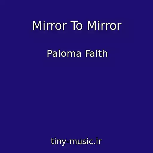 کاور آهنگ Mirror To Mirror از Paloma Faith