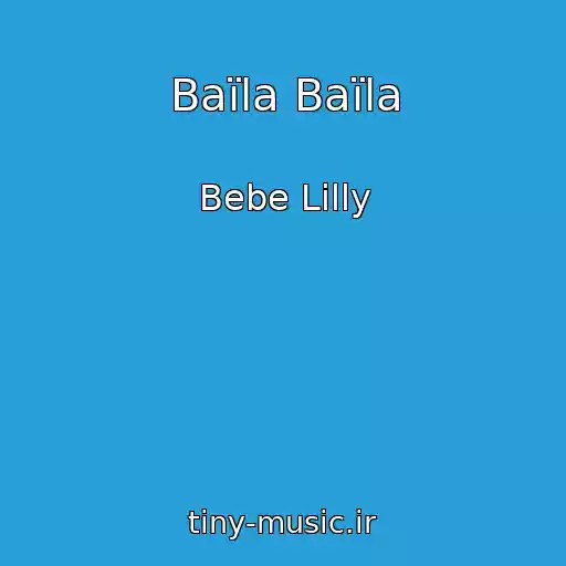 کاور آهنگ Baïla Baïla از Bebe Lilly