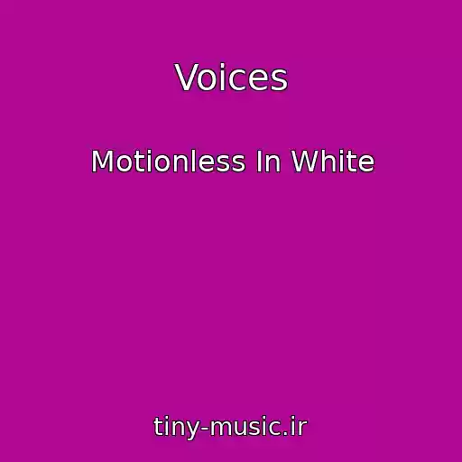 کاور آهنگ Voices از Motionless In White