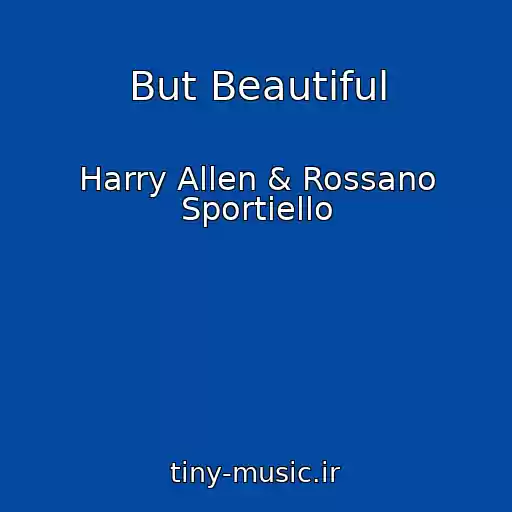 کاور آهنگ But Beautiful از Harry Allen & Rossano Sportiello