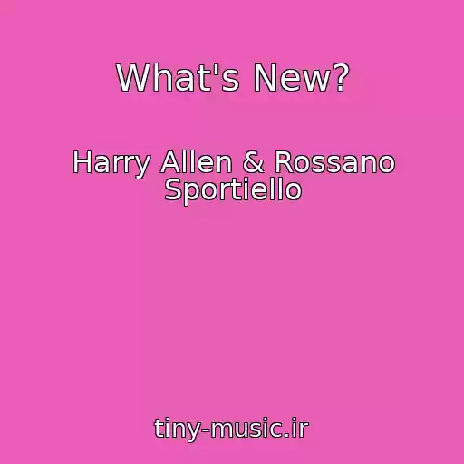 کاور آهنگ What's New? از Harry Allen & Rossano Sportiello