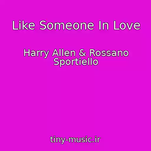 کاور آهنگ Like Someone In Love از Harry Allen & Rossano Sportiello