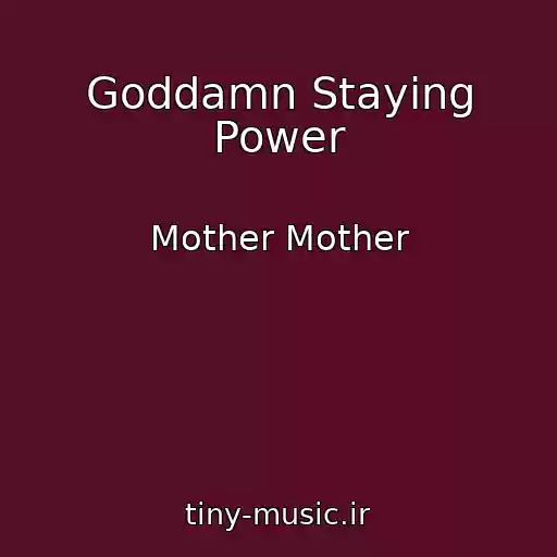 کاور آهنگ Goddamn Staying Power از Mother Mother
