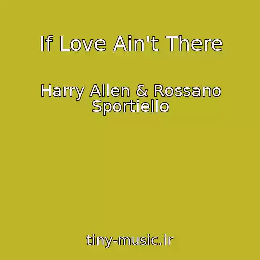 کاور آهنگ If Love Ain't There از Harry Allen & Rossano Sportiello