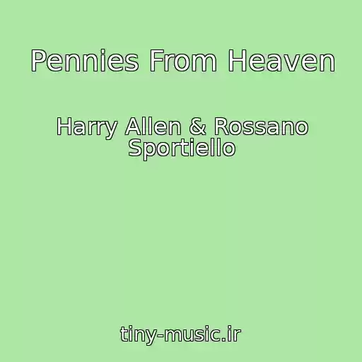 کاور آهنگ Pennies From Heaven از Harry Allen & Rossano Sportiello