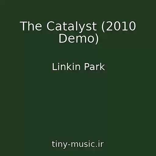 کاور آهنگ The Catalyst (2010 Demo) از Linkin Park